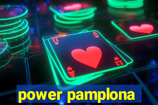 power pamplona